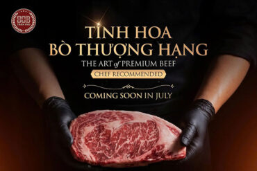 The Art of Premium Beef - Khi tinh hoa bò thượng hạng được kể chuyện bằng góc nhìn của ẩm thực Việt Nam