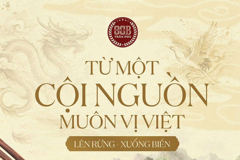 Lên Rừng - Xuống Biển | Từ một cội nguồn mở ra muôn vị Việt